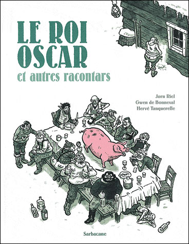 Le roi Oscar et autres racontars