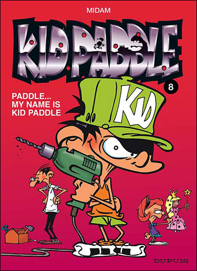 Paddle, my name is Kid Paddle