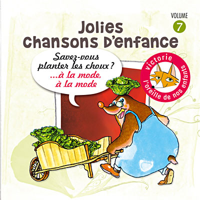 Jolies chansons d'enfance volume 7 - Savez-vous planter les choux ?