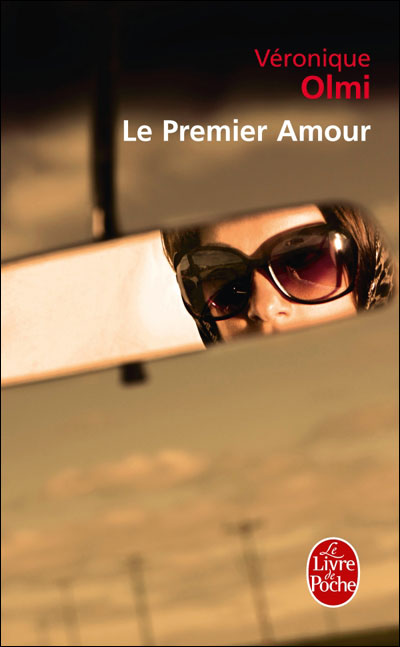 Le Premier Amour - Véronique Olmi - Poche