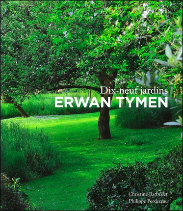 Erwan Tymen : dix-neuf jardins