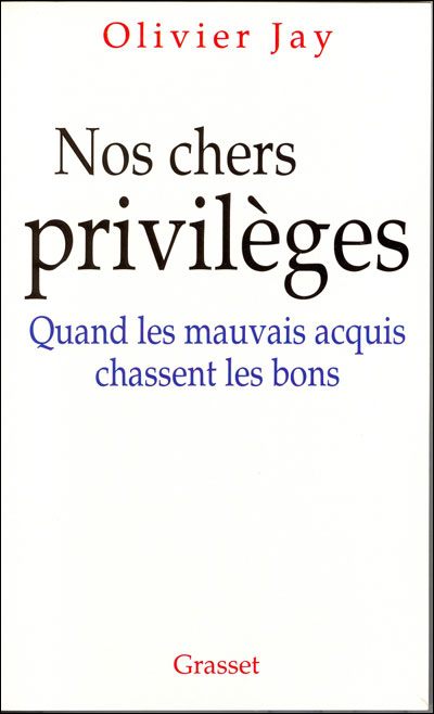 Nos chers privilèges - Olivier Jay - broché