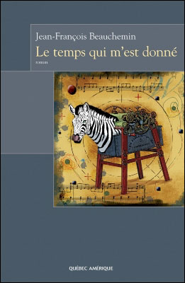 Le temps qui m'est donné - Jean-François Beauchemin - broché