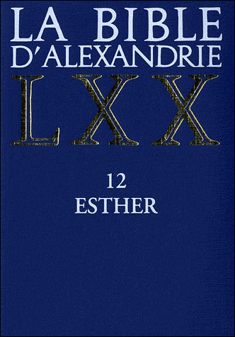 La Bible d'Alexandrie : 12 Esther