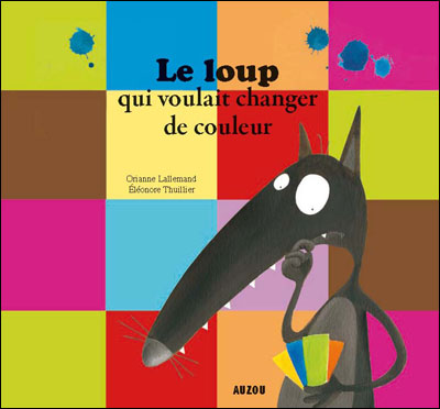 Le Loup qui voulait changer de couleur