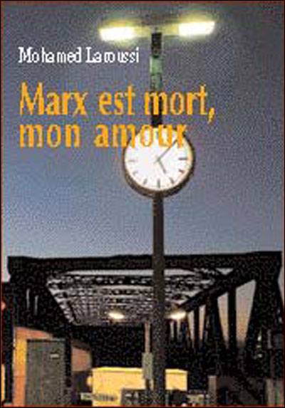 Marx Est Mort Mon Amour Relié Mohamed Laroussi Achat Livre Fnac