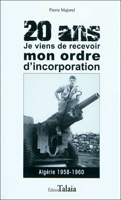 20 ans, je viens de recevoir mon ordre d'incorporation