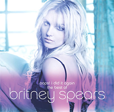 Oops ! I Did It Again - The Best Of Britney Spears