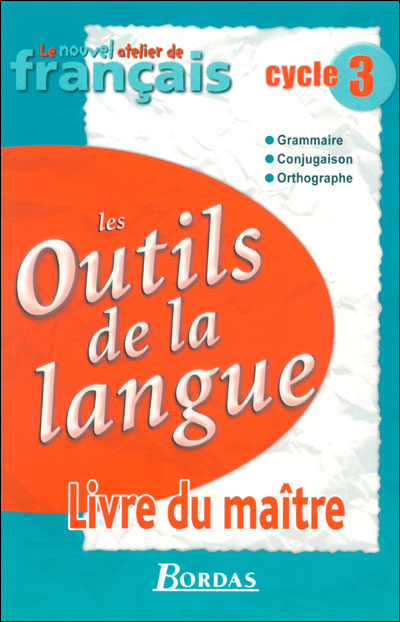 Outils De La Langue Cycle 3 Livre Du Maitre 2005 Nouvel Atelier De Francais