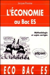 Economie au bac ES méthodologie et sujets corrigés