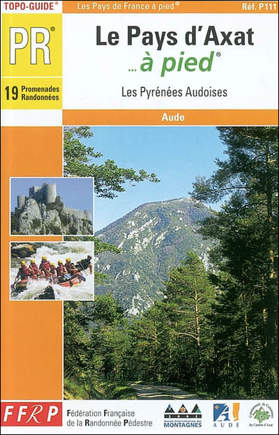 Le pays d'Axat à pied , les Pyrénées audoises, Aude topo-guide PR