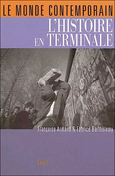 Le Monde contemporain. L'Histoire en Terminale - broché - Françoise ...