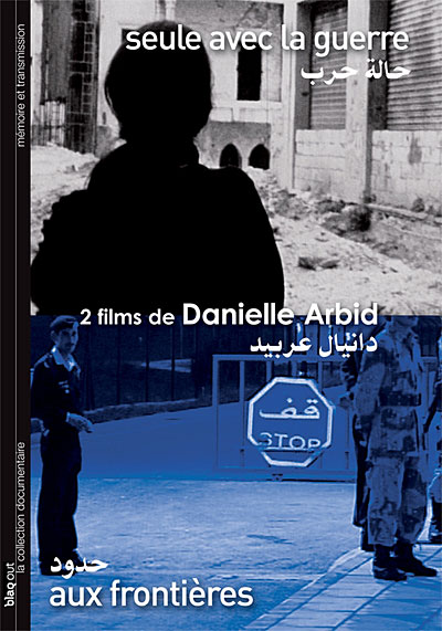 2 films de Danielle Arbid : Seule avec la guerre - Aux Frontières