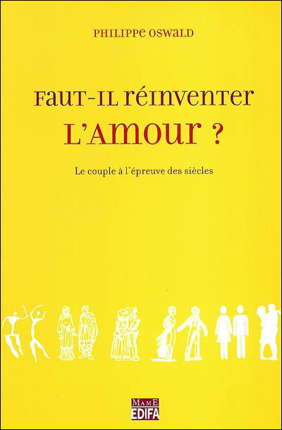 Faut-il réinventer l'amour ?