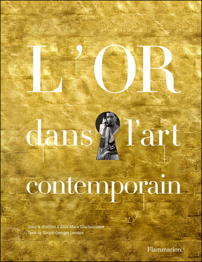 L'Or dans l'art contemporain - Anne-Marie Charbonneaux - relié