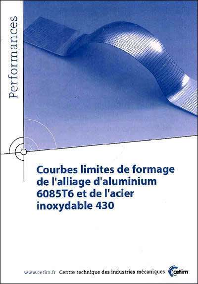 Courbes limites de formage de l'alliage d'aluminium 6085T6 et de l'acier inoxydable 430
