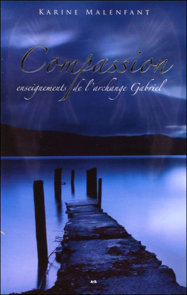Compassion : enseignements de l'archange Gabriel