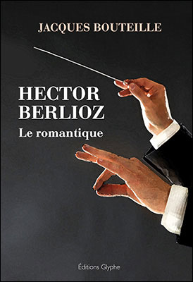 Hector Berlioz le romantique