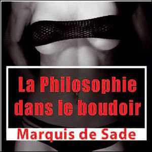 La philosophie dans le boudoir - Donatien Alphonse François de Sade (Marquis) - Texte lu (CD)