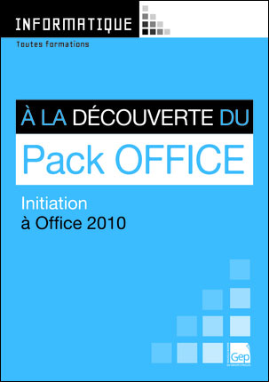 A la découverte du pack Office : initiation à Office 2010