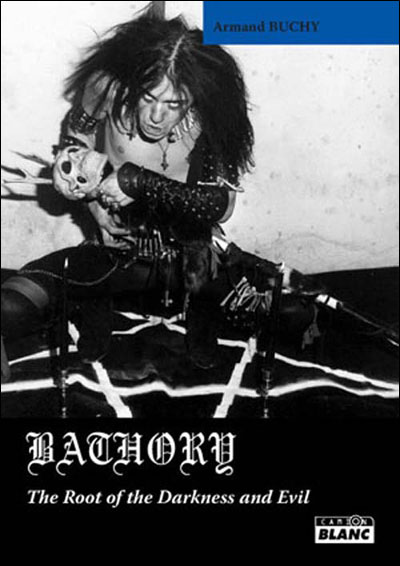 Bathory the root of darkness and evil