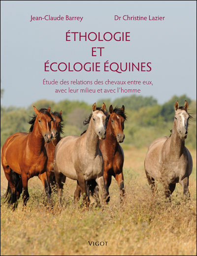 Éthologie et écologie équines [études des relations des chevaux entre eux, avec leur milieu et avec l'homme]