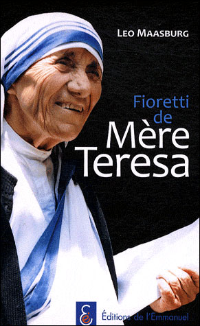 Les Fioretti de Mère Teresa