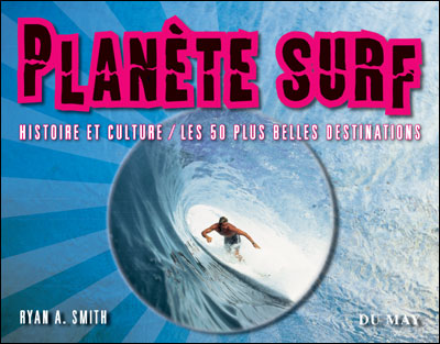 Planete surf : histoire et culture