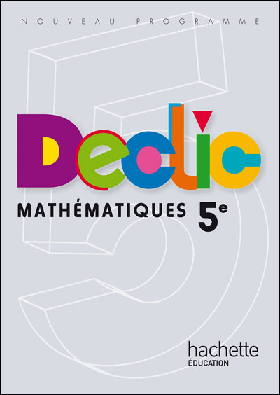 Mathematiques declic 5e - livre eleve