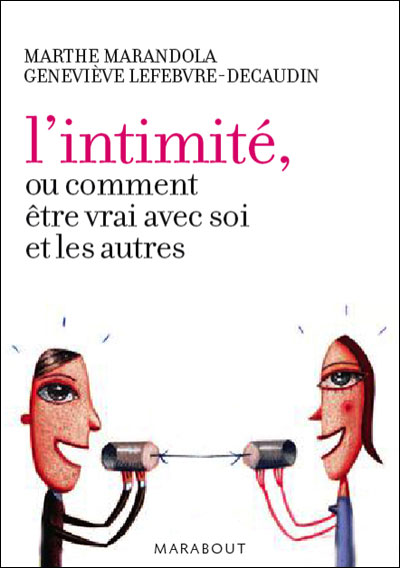 L Intimite Ou Comment Etre Vrai Avec Soi Et Les Autres Poche Marthe Marandola Achat Livre Fnac