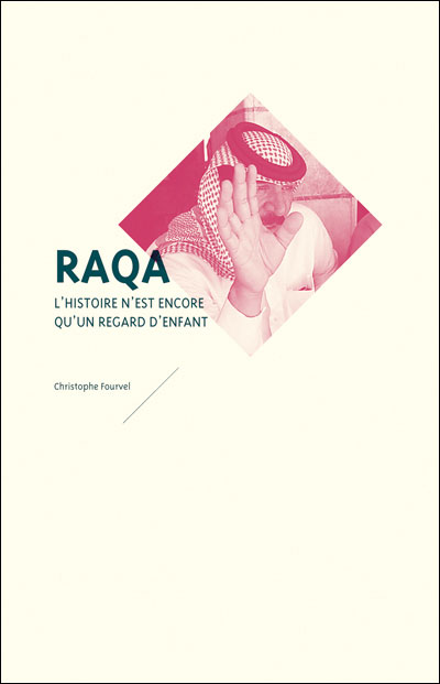 Raqa, l'histoire n'est encore qu'un regard d'enfant