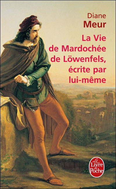 La vie de Mardochée de Lowenfels écrite par lui-même