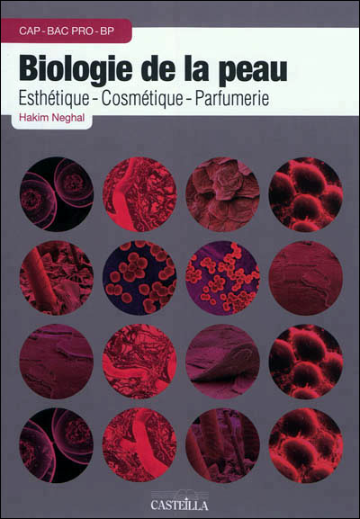Biologie de la peau : esthétique, cosmétique, parfumerie, Bac pro