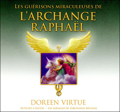 Recueil d'ebooks audio de Virtue Doreen Les-guerisons-miraculeuses-de-l-Archange-Raphael