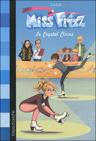 Miss Frizz - Le Crystal Circus Tome 2 - Poche - Lia Celi, Sophie Lebot