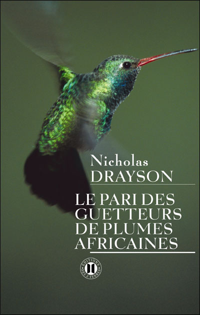 Le pari des guetteurs de plumes africaines - Nicholas Drayson - broché