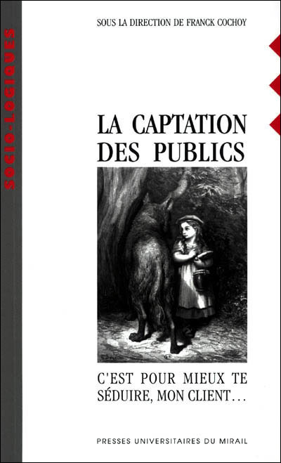 La captation des publics c est pour mieux te seduire mon client