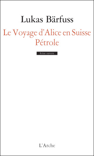 Le Voyage d'Alice en Suisse / Pétrole