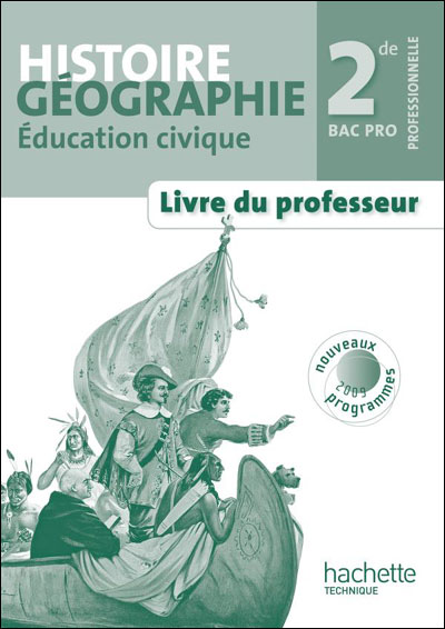 Histoire Géographie éducation Civique 2de Bac Pro Livre Professeur 2009 - 