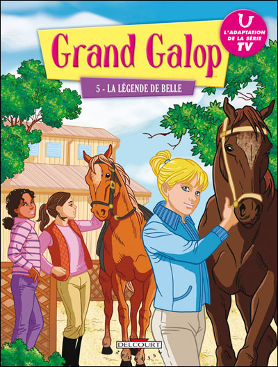 Grand galop T05 La légende de Belle