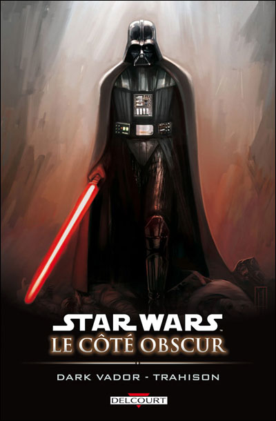 Star Wars - Le côté obscur T11 - Dark Vador - Trahison