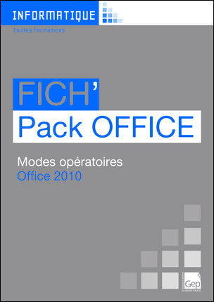 Fich'pack Office : guide d'utilisation des logiciels Office 2010