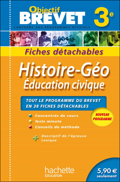 Objectif Brevet Fiches détachables Histoire Géographie, Education civique 3ème