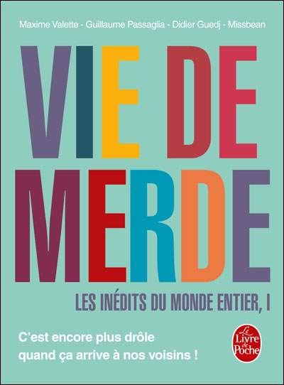 Vie de Merde : les inédits du monde entier