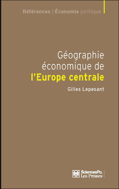 Géographie économique de l'Europe centrale recomposition et européanisation des territoires