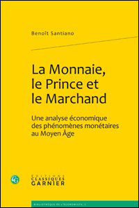 La monnaie, le prince et le marchand - une analyse économique des phénomènes mon