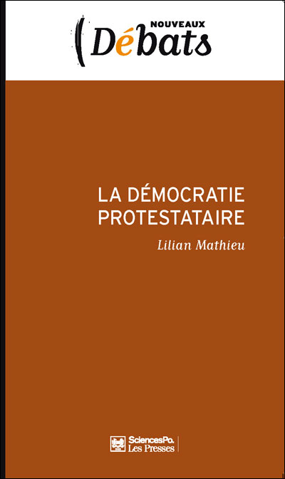 La démocratie protestataire - Lilian Mathieu - broché