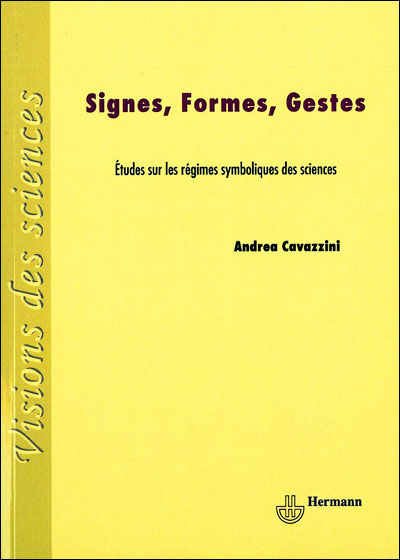 Signes, formes, gestes : études sur les régimes symboliques des sciences
