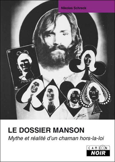 Le dossier Manson mythe et realite d'un chaman hors-la-loi