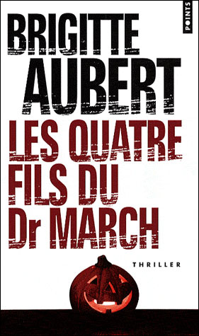LES QUATRE FILS DU DR MARCH de Brigitte Aubert Les-quatre-fils-du-docteur-March